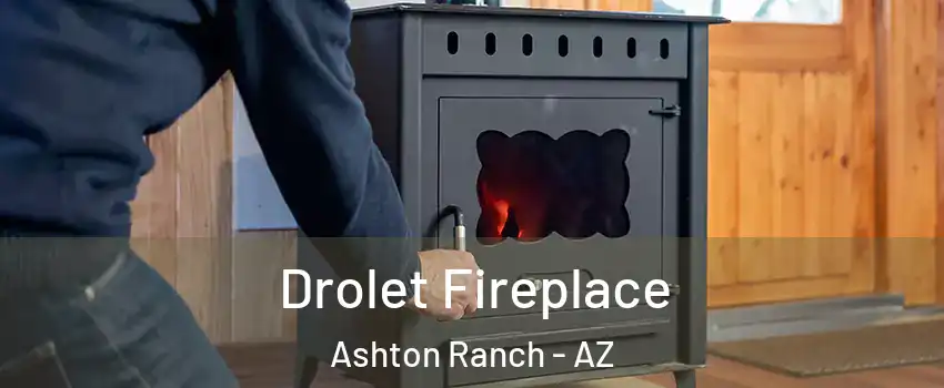 Drolet Fireplace Ashton Ranch - AZ