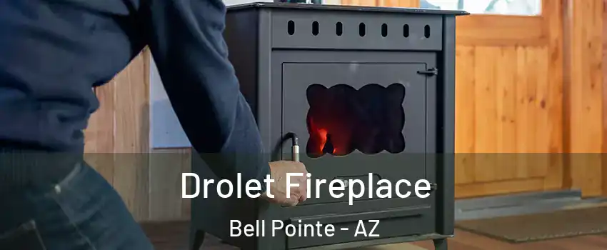 Drolet Fireplace Bell Pointe - AZ