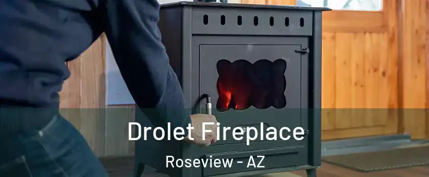 Drolet Fireplace Roseview - AZ