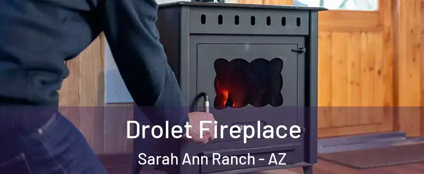Drolet Fireplace Sarah Ann Ranch - AZ