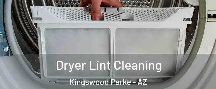 Dryer Lint Cleaning Kingswood Parke - AZ