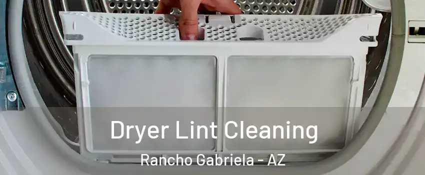 Dryer Lint Cleaning Rancho Gabriela - AZ