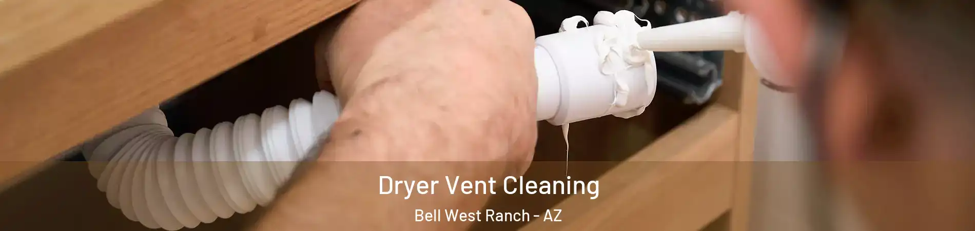 Dryer Vent Cleaning Bell West Ranch - AZ