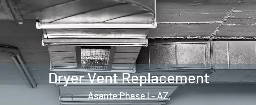 Dryer Vent Replacement Asante Phase l - AZ