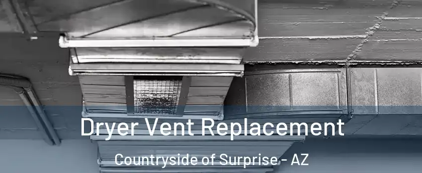 Dryer Vent Replacement Countryside of Surprise - AZ
