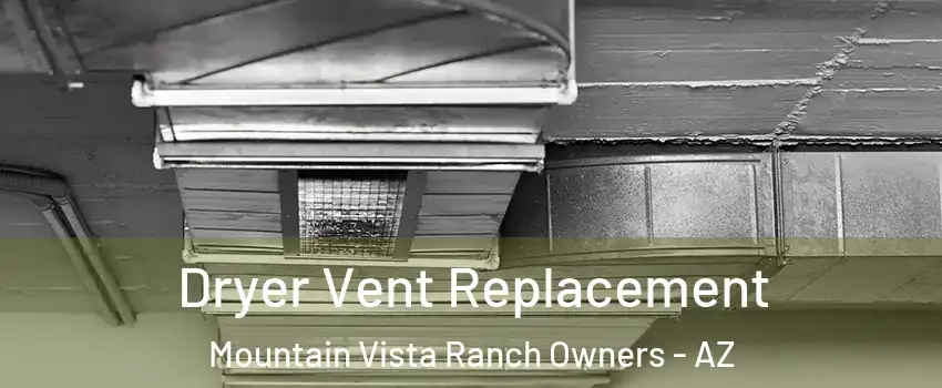 Dryer Vent Replacement Mountain Vista Ranch Owners - AZ
