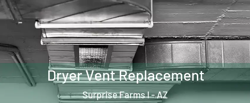 Dryer Vent Replacement Surprise Farms I - AZ