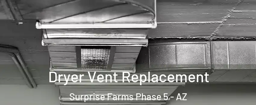 Dryer Vent Replacement Surprise Farms Phase 5 - AZ