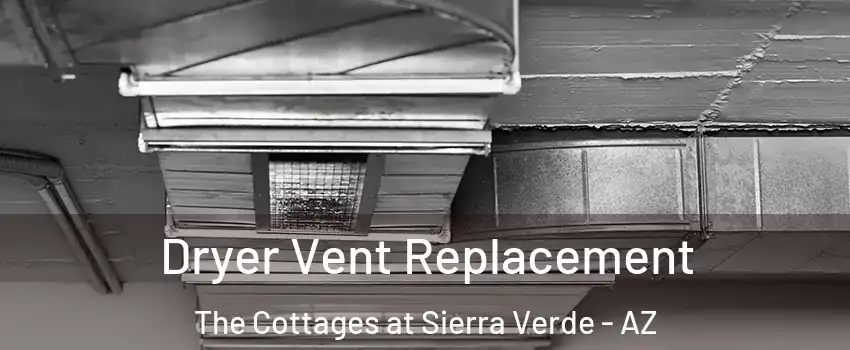 Dryer Vent Replacement The Cottages at Sierra Verde - AZ