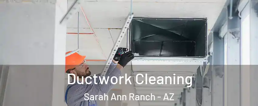 Ductwork Cleaning Sarah Ann Ranch - AZ