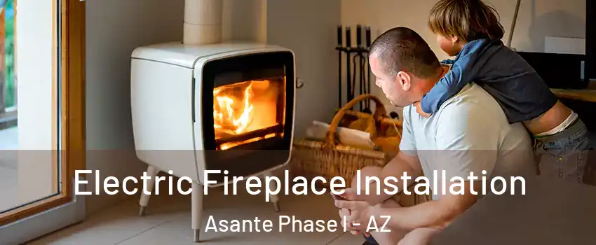 Electric Fireplace Installation Asante Phase l - AZ