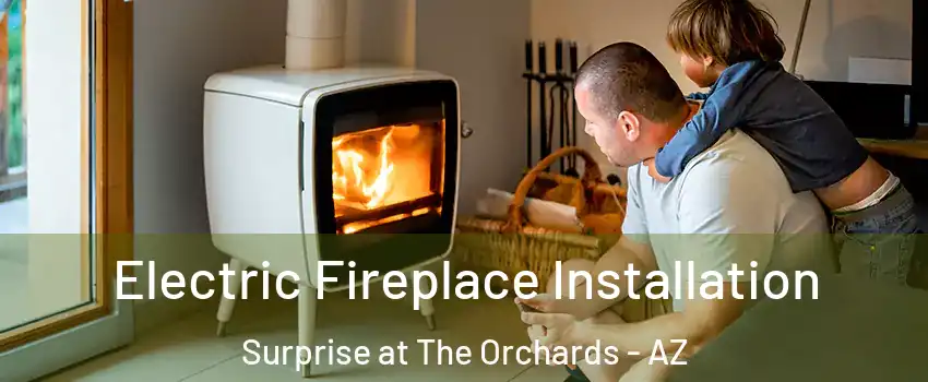 Electric Fireplace Installation Surprise at The Orchards - AZ