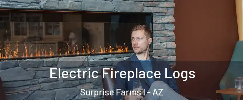 Electric Fireplace Logs Surprise Farms I - AZ
