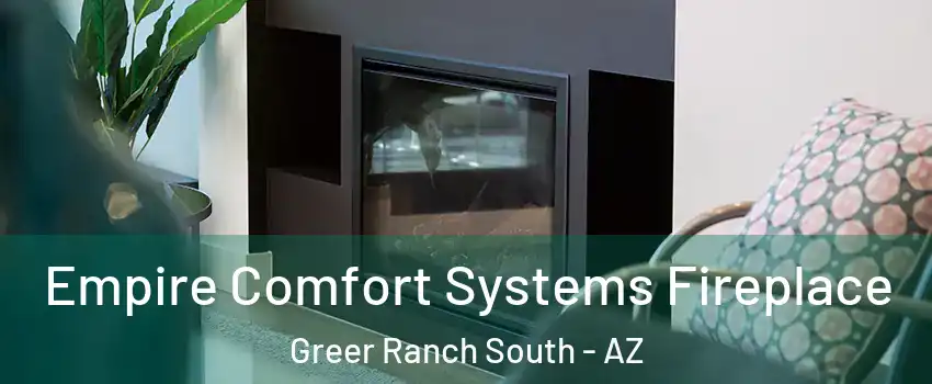 Empire Comfort Systems Fireplace Greer Ranch South - AZ