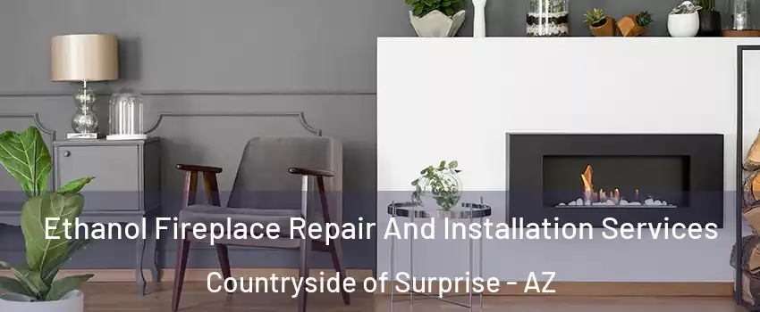 Ethanol Fireplace Repair And Installation Services Countryside of Surprise - AZ