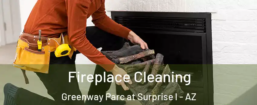 Fireplace Cleaning Greenway Parc at Surprise l - AZ