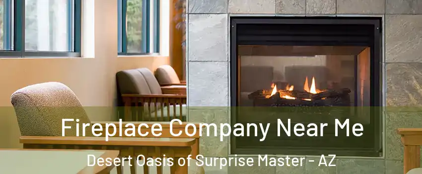 Fireplace Company Near Me Desert Oasis of Surprise Master - AZ