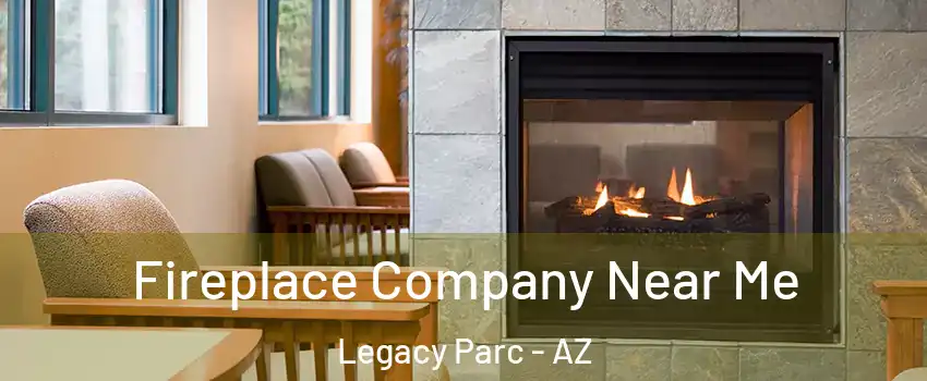 Fireplace Company Near Me Legacy Parc - AZ