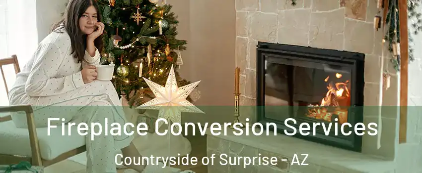 Fireplace Conversion Services Countryside of Surprise - AZ