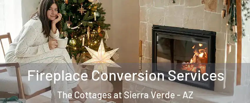 Fireplace Conversion Services The Cottages at Sierra Verde - AZ