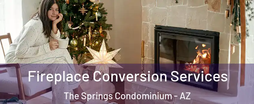 Fireplace Conversion Services The Springs Condominium - AZ