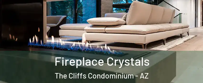 Fireplace Crystals The Cliffs Condominium - AZ