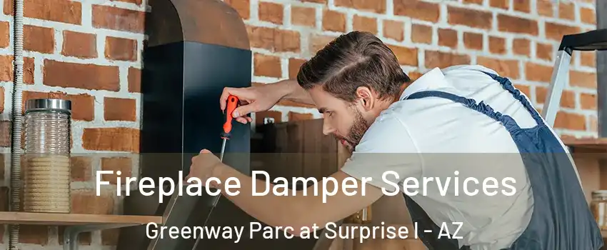 Fireplace Damper Services Greenway Parc at Surprise l - AZ