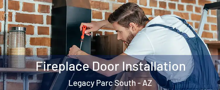 Fireplace Door Installation Legacy Parc South - AZ