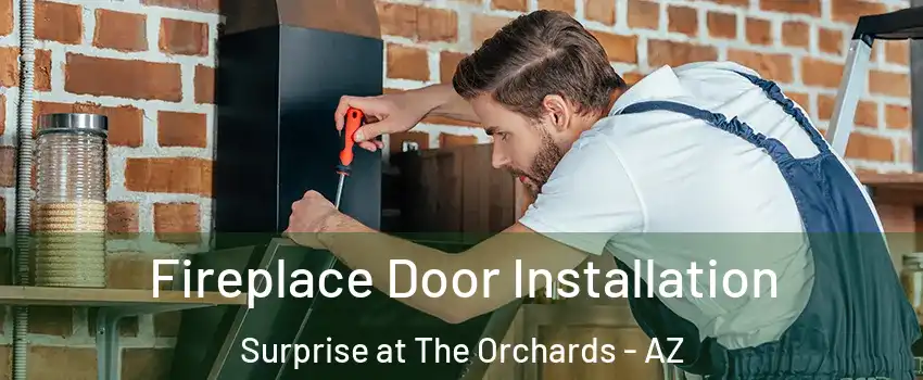 Fireplace Door Installation Surprise at The Orchards - AZ