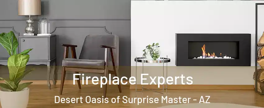 Fireplace Experts Desert Oasis of Surprise Master - AZ