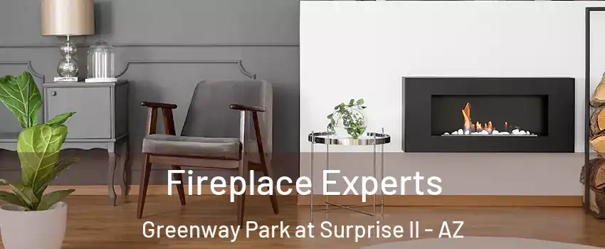 Fireplace Experts Greenway Park at Surprise II - AZ