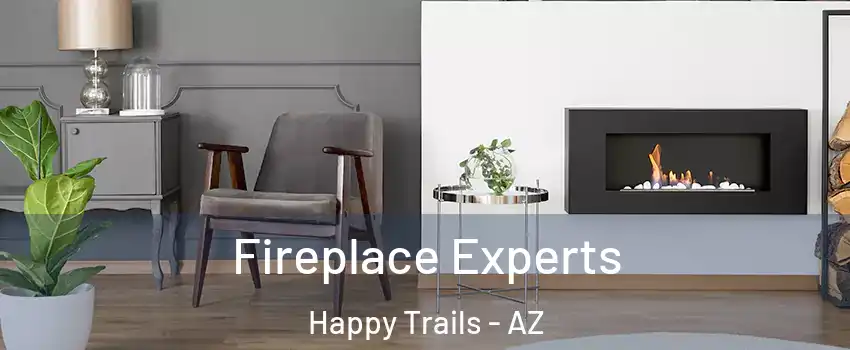 Fireplace Experts Happy Trails - AZ