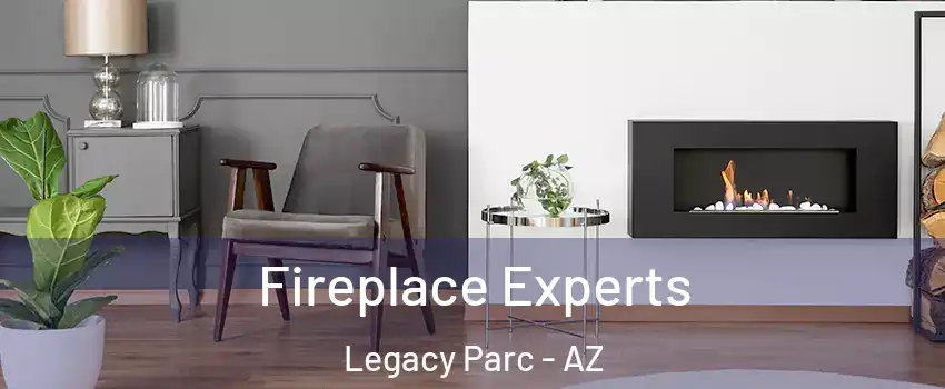 Fireplace Experts Legacy Parc - AZ