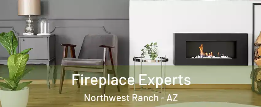 Fireplace Experts Northwest Ranch - AZ
