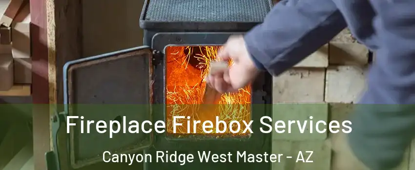 Fireplace Firebox Services Canyon Ridge West Master - AZ
