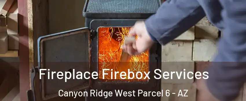 Fireplace Firebox Services Canyon Ridge West Parcel 6 - AZ