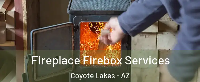 Fireplace Firebox Services Coyote Lakes - AZ