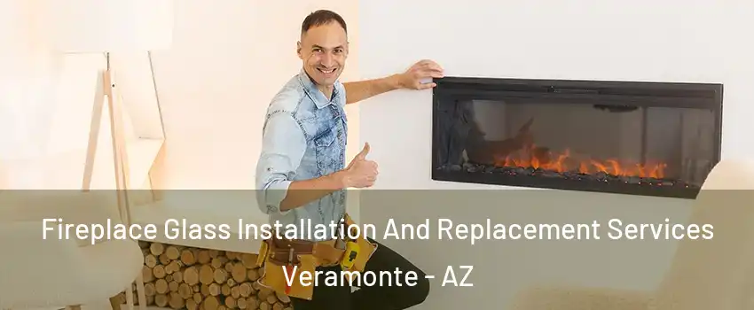 Fireplace Glass Installation And Replacement Services Veramonte - AZ