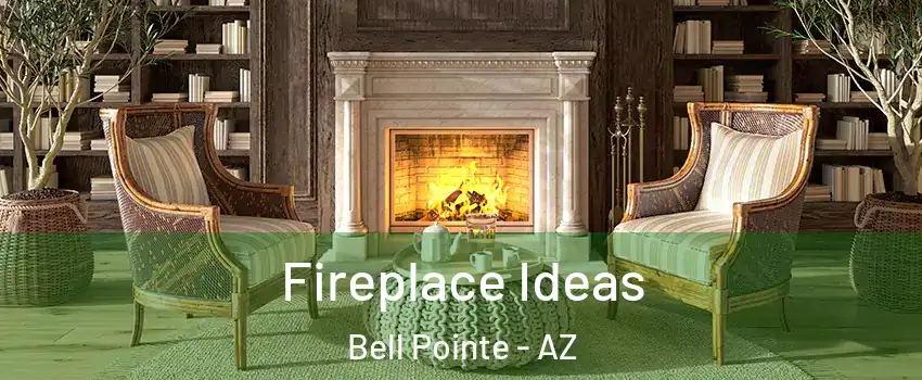 Fireplace Ideas Bell Pointe - AZ
