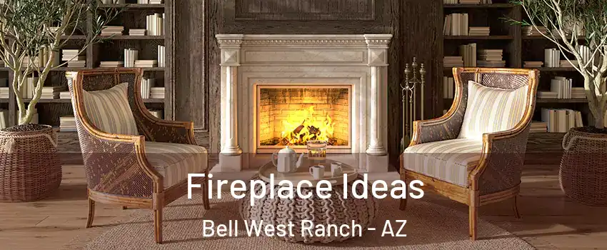 Fireplace Ideas Bell West Ranch - AZ