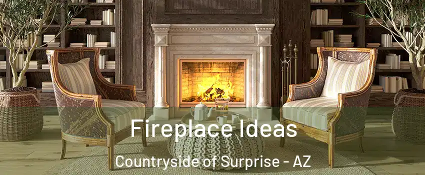 Fireplace Ideas Countryside of Surprise - AZ