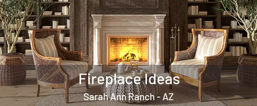 Fireplace Ideas Sarah Ann Ranch - AZ