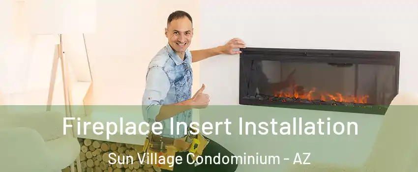 Fireplace Insert Installation Sun Village Condominium - AZ