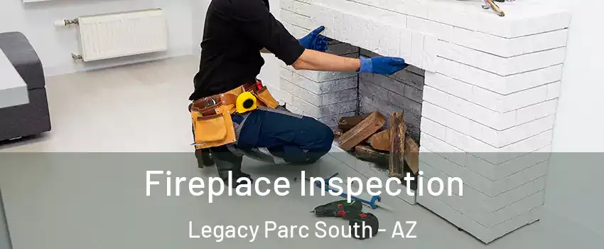 Fireplace Inspection Legacy Parc South - AZ