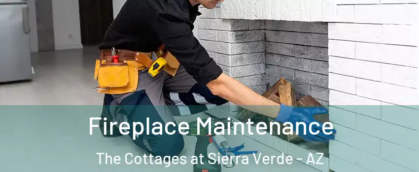 Fireplace Maintenance The Cottages at Sierra Verde - AZ