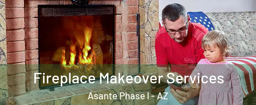 Fireplace Makeover Services Asante Phase l - AZ