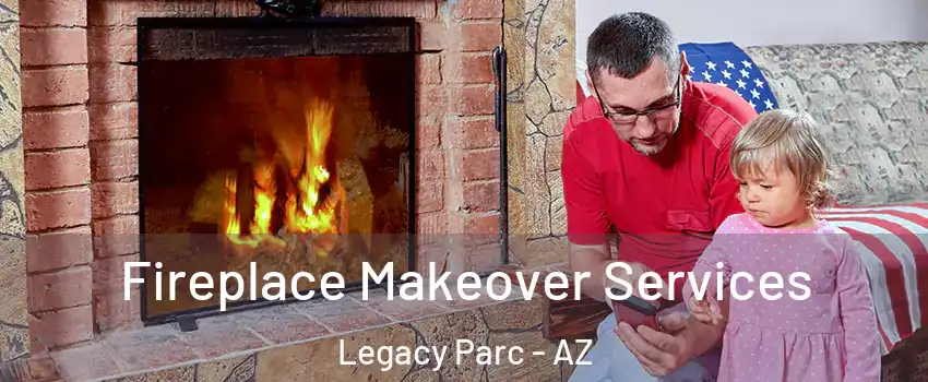 Fireplace Makeover Services Legacy Parc - AZ