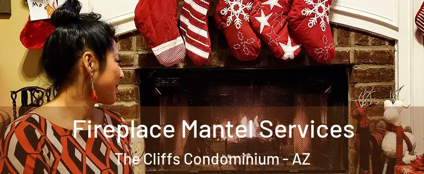 Fireplace Mantel Services The Cliffs Condominium - AZ