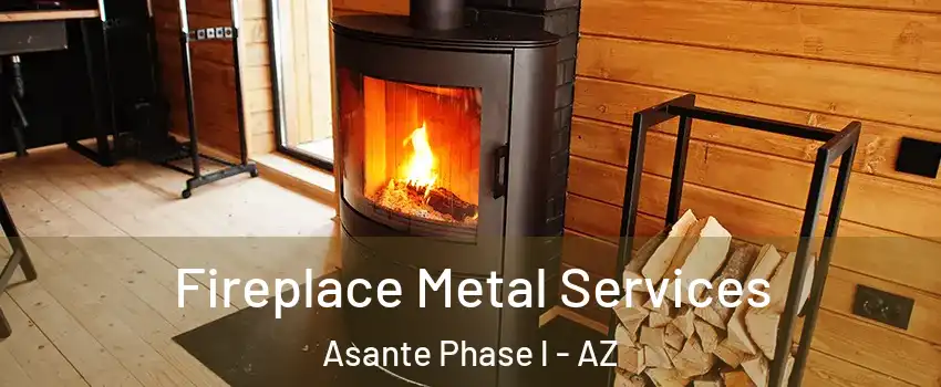 Fireplace Metal Services Asante Phase l - AZ