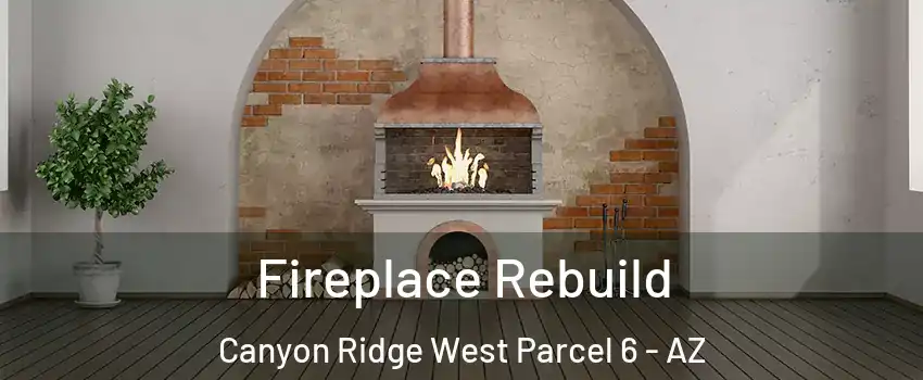 Fireplace Rebuild Canyon Ridge West Parcel 6 - AZ